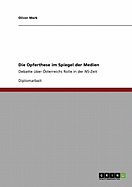 Die Opferthese im Spiegel der Medien: Debatte ?ber ?sterreichs Rolle in der NS-Zeit