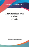 Die Orchideen Von Ambon (1905)