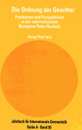 Die Ordnung Der Gewitter: Positionen Und Perspektiven in Der Internationalen Rezeption Peter Huchels- Akten Der Peter-Huchel-Konferenz, Potsdam 1996