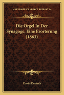 Die Orgel In Der Synagoge, Eine Erorterung (1863)