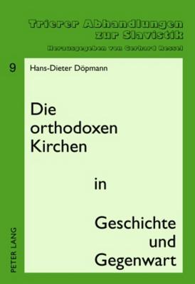 Die Orthodoxen Kirchen in Geschichte Und Gegenwart: Zweite, Ueberarbeitete Und Ergaenzte Auflage - Ressel, Gerhard (Editor), and Dpmann, Hans-Dieter