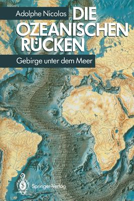 Die Ozeanischen Rucken: Gebirge Unter Dem Meer - Nicolas, Adolphe