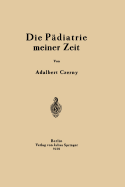 Die Pdiatrie Meiner Zeit - Czerny, Adalbert