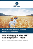 Die P?dagogik des MST: Ein mglicher Traum!