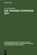 Die Pariser Kommune 1871: Schpferkraft Der Massen Und Wissenschaftliche Theorie