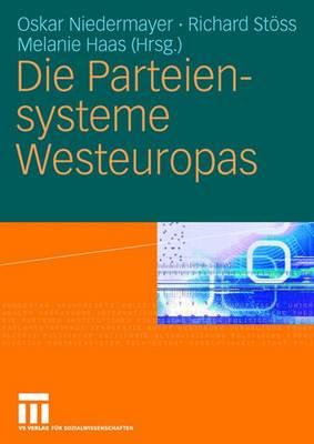 Die Parteiensysteme Westeuropas - Niedermayer, Oskar (Editor), and Stss, Richard (Editor), and Haas, Melanie (Editor)