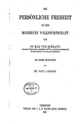 Die Personliche Freiheit in Der Modernen Volkswirtschaft - Schraut, Max Von