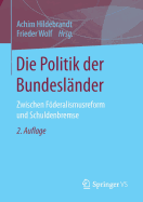 Die Politik Der Bundeslander: Zwischen Foderalismusreform Und Schuldenbremse