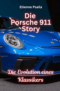 Die Porsche 911 Story: Die Evolution Eines Klassikers