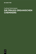 Die Praxis organischen Chemikers