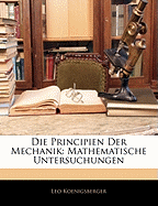 Die Principien Der Mechanik: Mathematische Untersuchungen