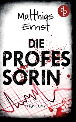 Die Professorin - Ernst, Matthias