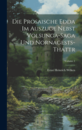 Die Prosaische Edda Im Auszuge Nebst Volsunga-Saga Und Nornagests-Thttr; Volume 1