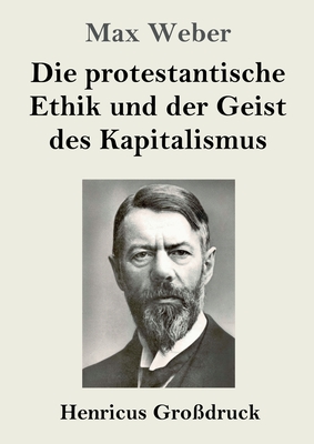 Die protestantische Ethik und der Geist des Kapitalismus (Grodruck) - Weber, Max