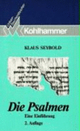 Die Psalmen. Eine Einf?hrung Von Klaus Seybold