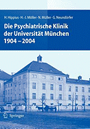 Die Psychiatrische Klinik Der Universitt Mnchen 1904 - 2004