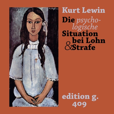 Die psychologische Situation bei Lohn und Strafe: Eine feldpraktische Studie 1931 - Lewin, Kurt, and Blankertz, Stefan (Editor)