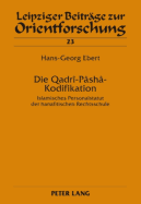 Die Qadri-Pasha-Kodifikation: Islamisches Personalstatut Der Hanafitischen Rechtsschule