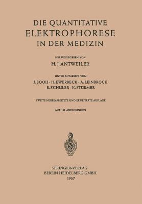 Die Quantitative Elektrophorese in Der Medizin - Booij, J, and Ewerbeck, H, and Antweiler, Hermann J (Editor)