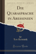 Die Quarasprache in Abessinien, Vol. 1 (Classic Reprint)