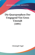 Die Quarzporphyre Der Umgegend Von Gross Umstadt (1891)