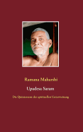Die Quintessenz der spirituellen Unterweisung (Upadesa Saram): aus dem Sanskrit ?bersetzt und kommentiert von Miles Wright