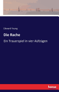 Die Rache: Ein Trauerspiel in vier A?fz?gen