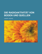 Die Radioaktivitat Von Boden Und Quellen