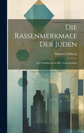 Die Rassenmerkmale Der Juden: Eine Einfuhrung in Ihre Anthropologie