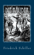Die Rauber - Von Friedrich Schiller