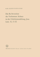 Die Re-Investitur Des Verlorenen Sohnes in Der Gleichniserzahlung Jesu Luk. 15, 11-32 - Rengstorf, Karl Heinrich