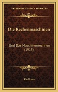 Die Rechenmaschinen: Und Das Maschinenrechnen (1915)