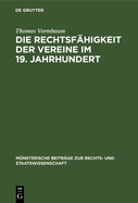 Die Rechtsf?higkeit Der Vereine Im 19. Jahrhundert: Ein Beitrag Zur Entstehungsgeschichte Des Bgb