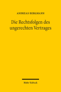 Die Rechtsfolgen Des Ungerechten Vertrages: Die Grundlegung Einer Lehre Der Materiellen Vertragsgerechtigkeit