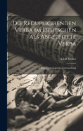 Die Reduplicirenden Verba Im Deutschen Als Abgeleitete Verba: Eine Etymologische Untersuchung