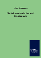 Die Reformation in der Mark Brandenburg