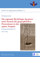 Die Regionale Mythologie Agyptens Nach Ausweis Der Geographischen Prozessionen in Den Spaten Tempeln: Soubassementstudien IV