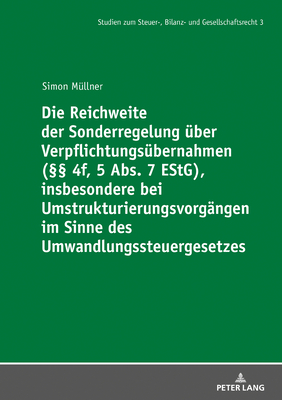 Die Reichweite der Sonderregelung ueber Verpflichtungsuebernahmen ( 4f, 5 Abs. 7 EStG), insbesondere bei Umstrukturierungsvorgaengen im Sinne des Umwandlungssteuergesetzes - Meyer, Andr?, and M?llner, Simon