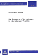 Die Relevanz Von Werthaltungen Im Internationalen Vergleich: Ein Interdisziplinaerer Systemanalytischer Ansatz Auf Empirischer Grundlage