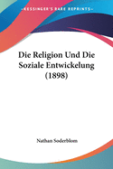 Die Religion Und Die Soziale Entwickelung (1898)