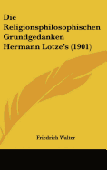 Die Religionsphilosophischen Grundgedanken Hermann Lotze's (1901)