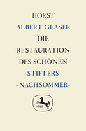 Die Restauration Des Schnen: Stifters Nachsommer