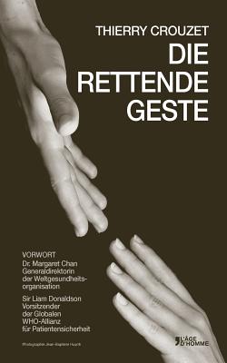 Die rettende Geste - Donaldson, Liam, and Chan, Margaret (Introduction by), and Crouzet, Thierry
