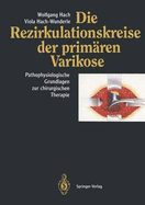 Die Rezirkulationskreise Der Primaren Varikose: Pathophysiologische Grundlagen Zur Chirurgischen Therapie