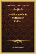 Die Rheinzolle Im Mittelalter (1894)