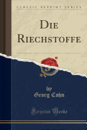 Die Riechstoffe (Classic Reprint)