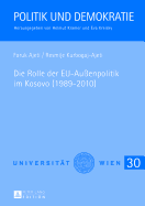 Die Rolle Der Eu-Au?enpolitik Im Kosovo (1989-2010)