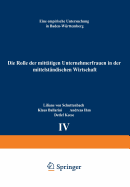 Die Rolle Der Mittatigen Unternehmerfrauen in Der Mittelstandischen Wirtschaft: Eine Empirische Untersuchung in Baden-Wurttemberg