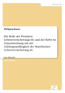 Die Rolle der Protektor Lebensversicherungs-AG und der BaFin im Zusammenhang mit der Zahlungsunf?higkeit der Mannheimer Lebensversicherung AG: Eine Fallstudie