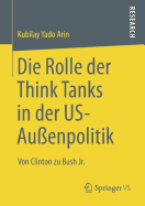 Die Rolle Der Think Tanks in Der Us-Au?enpolitik: Von Clinton Zu Bush Jr.